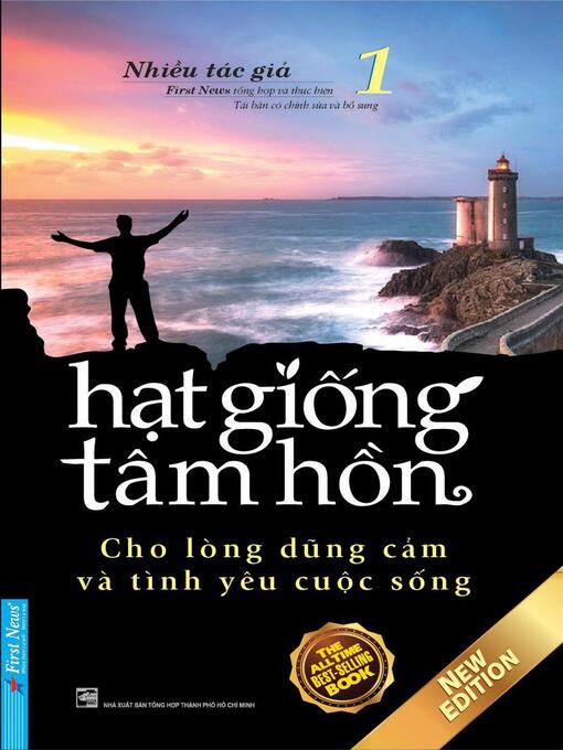 Title details for Hạt Giống Tâm Hồn 1--Cho Lòng Dũng Cảm Và Tình Yêu Cuộc Sống by First News - Available